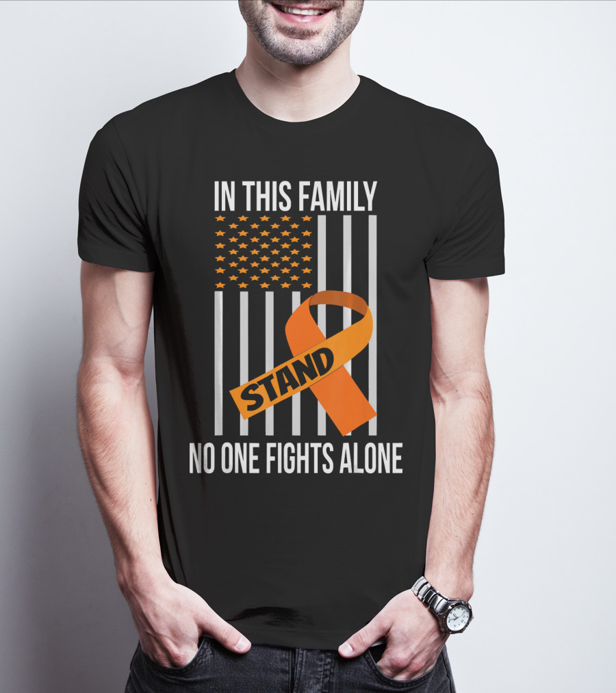 In This Family No One Fights Alone USA Flag Orange Ribbon Stand Kidney Cancer Awareness T-Shirt