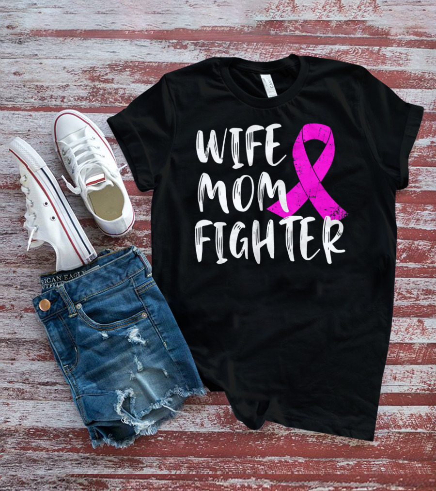 Wife Mom Fighter Pink Ribbon Breast Cancer Awareness T-Shirt