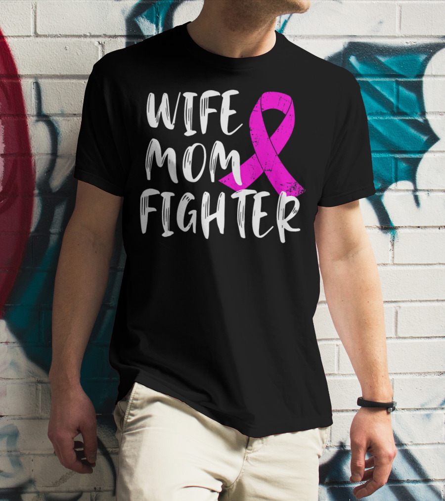 Wife Mom Fighter Pink Ribbon Breast Cancer Awareness T-Shirt