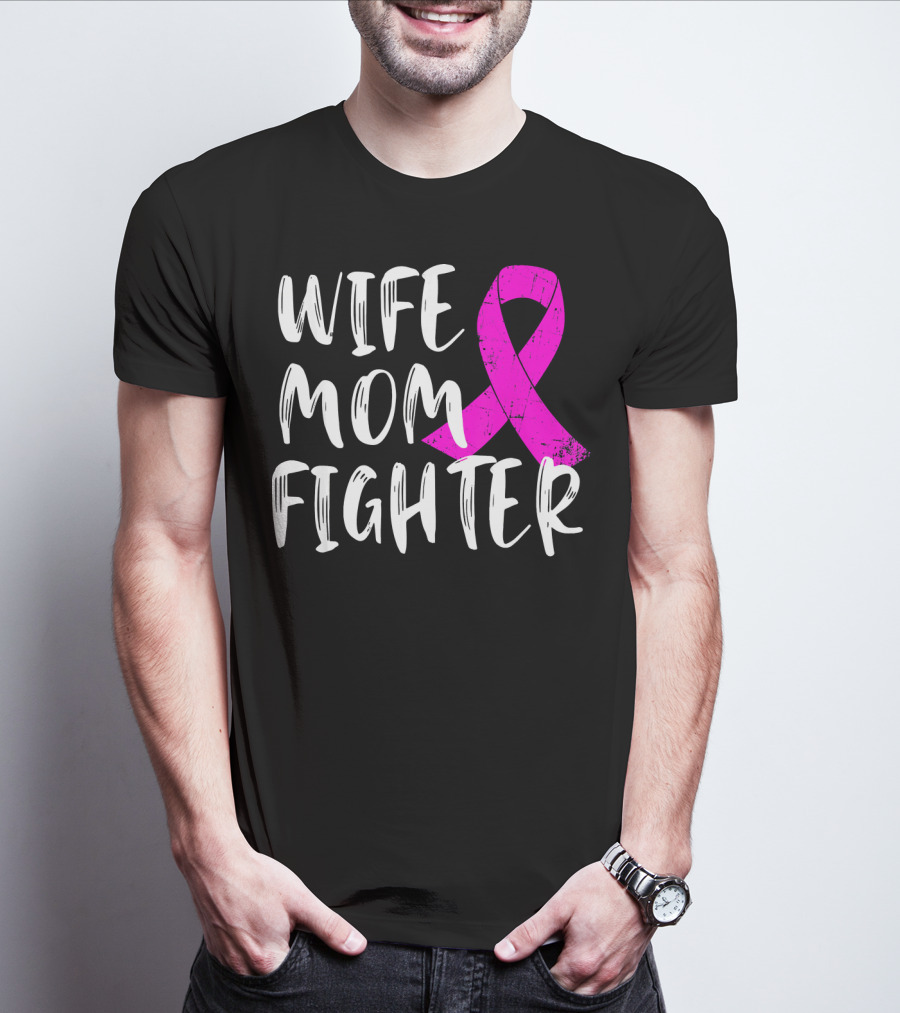 Wife Mom Fighter Pink Ribbon Breast Cancer Awareness T-Shirt
