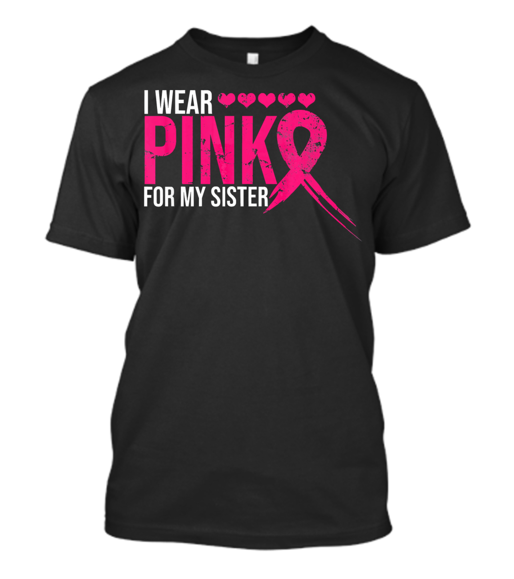 I Wear Pink For My Sister Breast Cancer Awareness Hearts T-Shirt