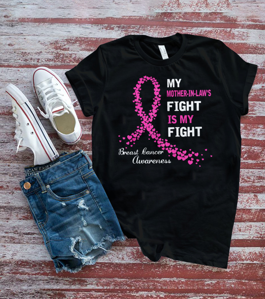 My Mother-In-Law's Fight Is My Fight Breast Cancer Awareness T-Shirt