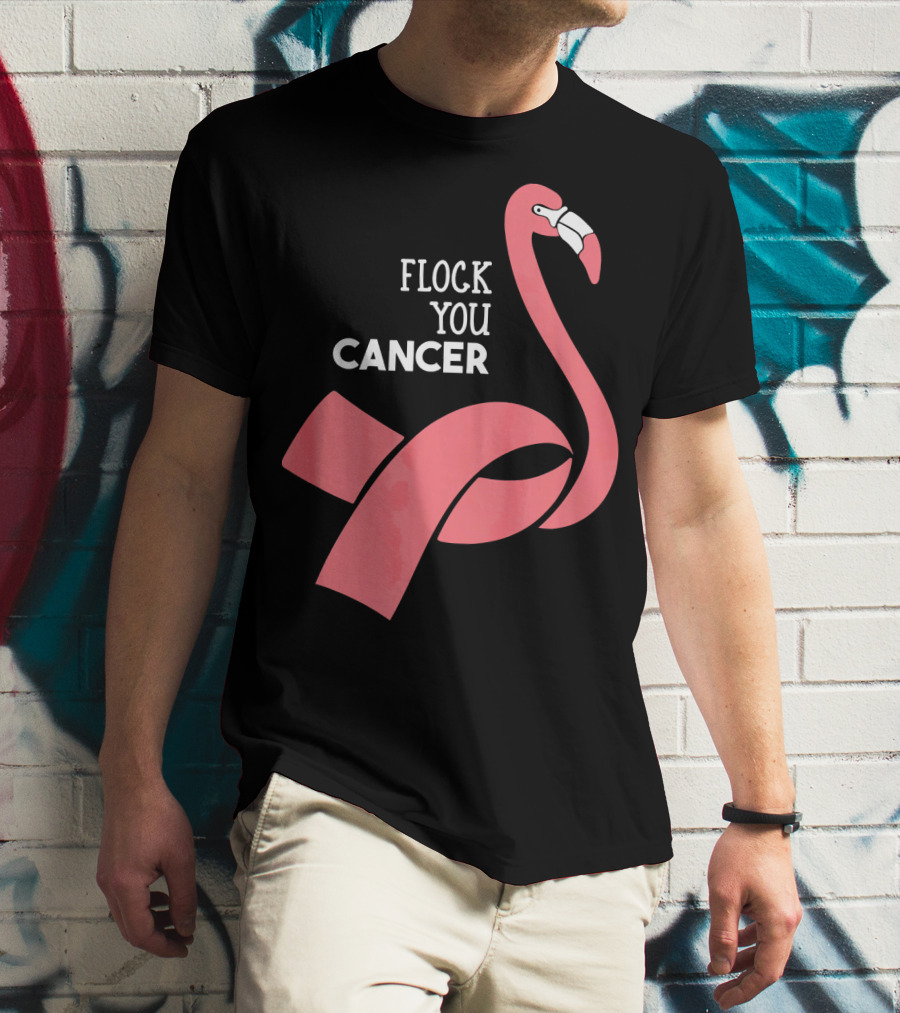 Flock You Cancer Fighter Flamingo T-Shirt