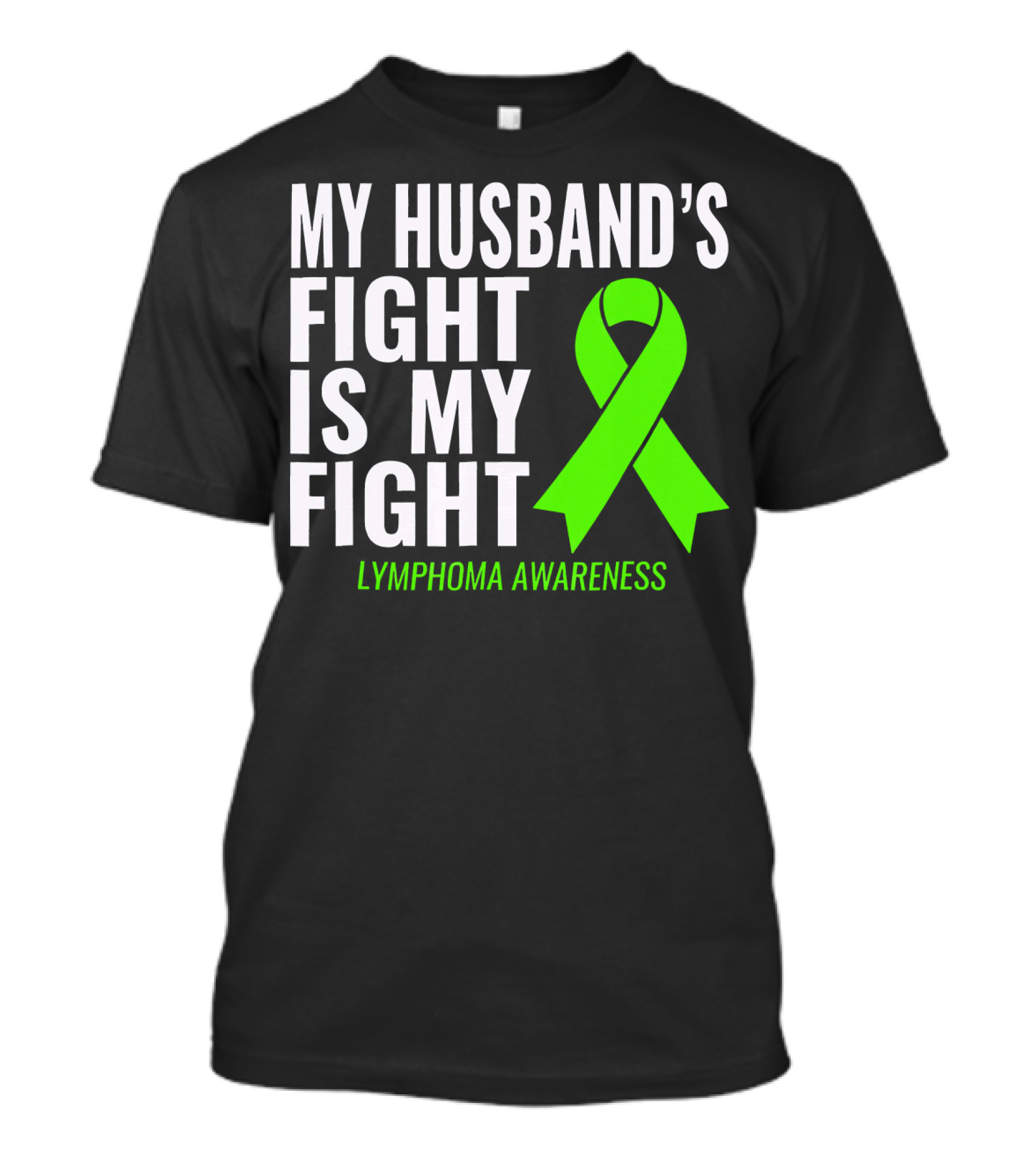 My Husband's Fight Is My Fight Lymphoma Awareness T-Shirt