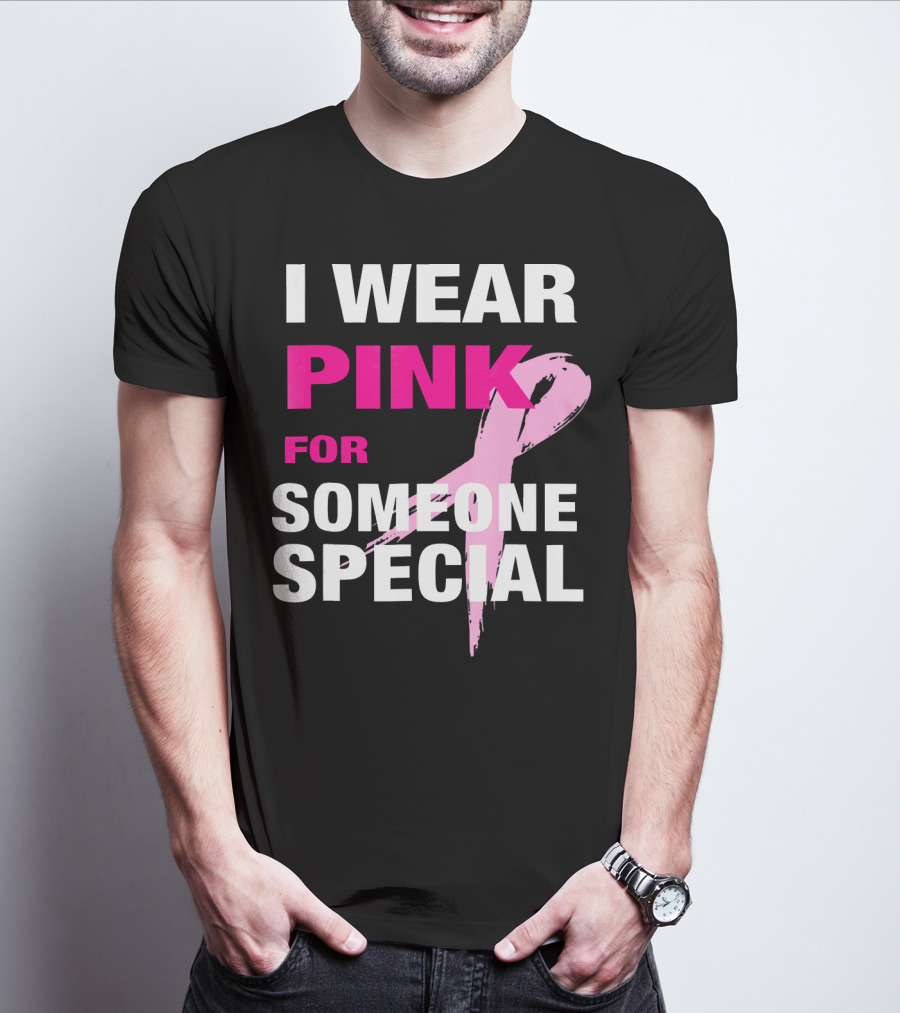 I Wear Pink For Someone Special Breast Cancer Awareness T-Shirt