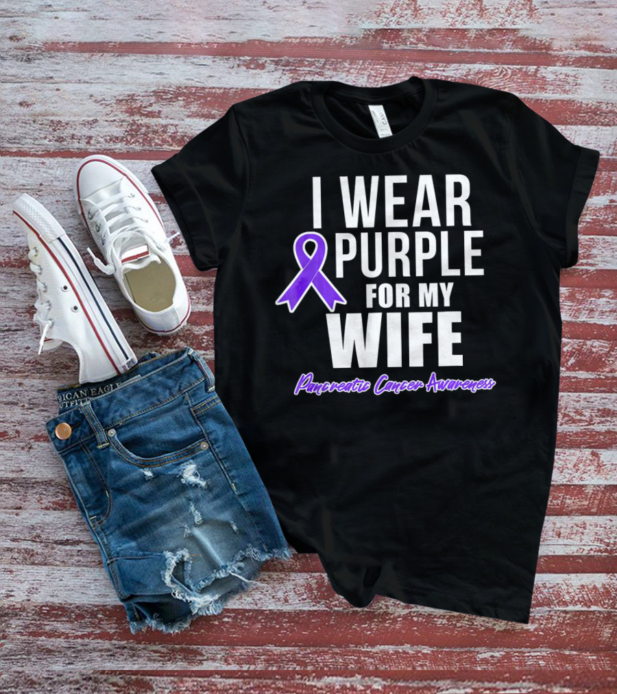 I Wear Purple For My Wife Pancreatic Cancer Awareness T-Shirt