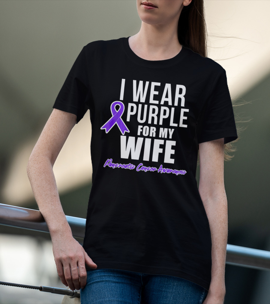 I Wear Purple For My Wife Pancreatic Cancer Awareness T-Shirt