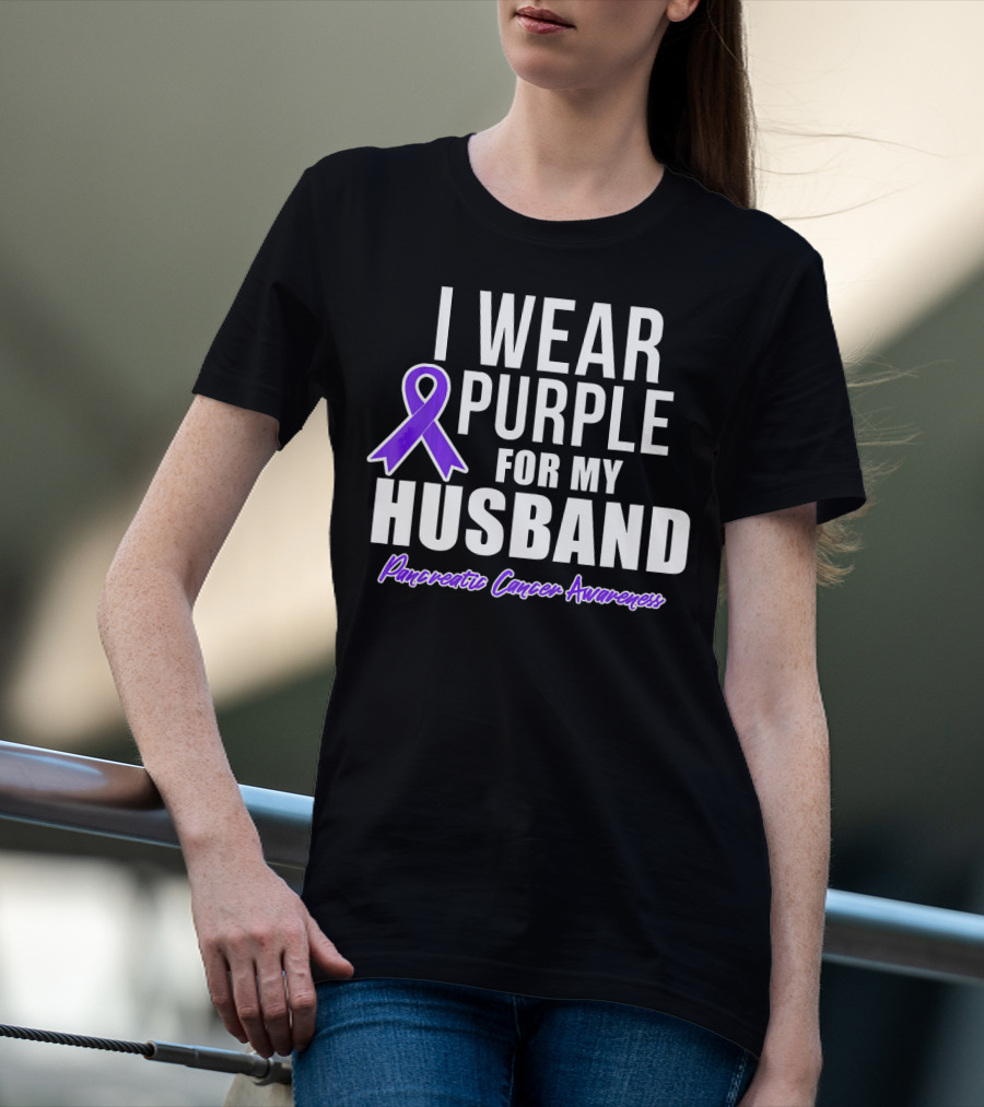 I Wear Purple For My Husband Pancreatic Cancer Awareness T-Shirt