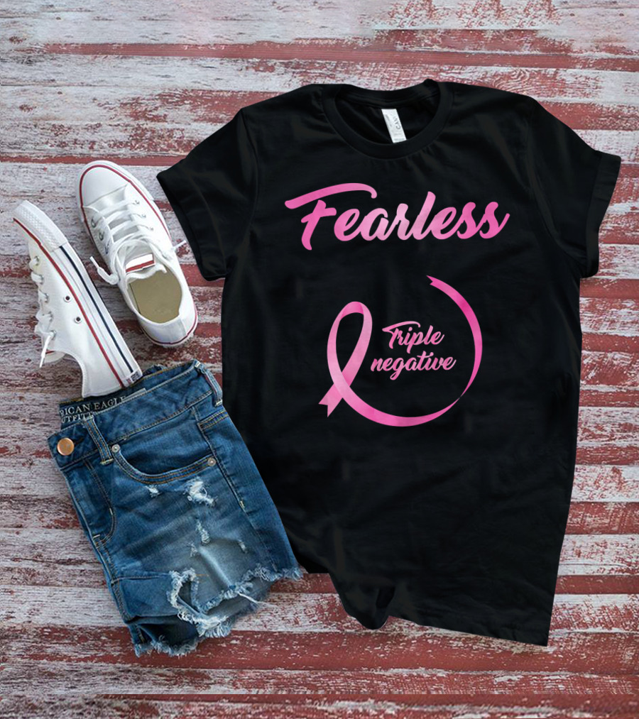 Fearless Breast Cancer Triple Negative Awareness Pink T-Shirt