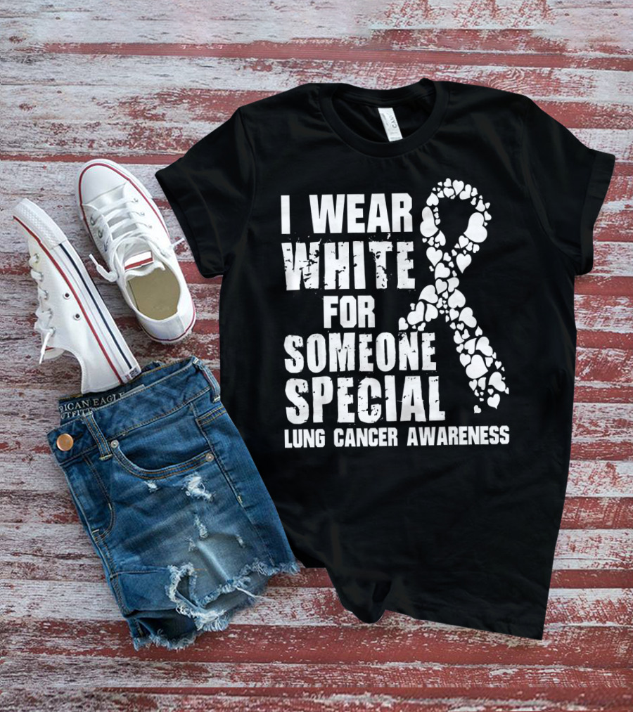 I Wear White For Someone Special Lung Cancer Awareness T-Shirt