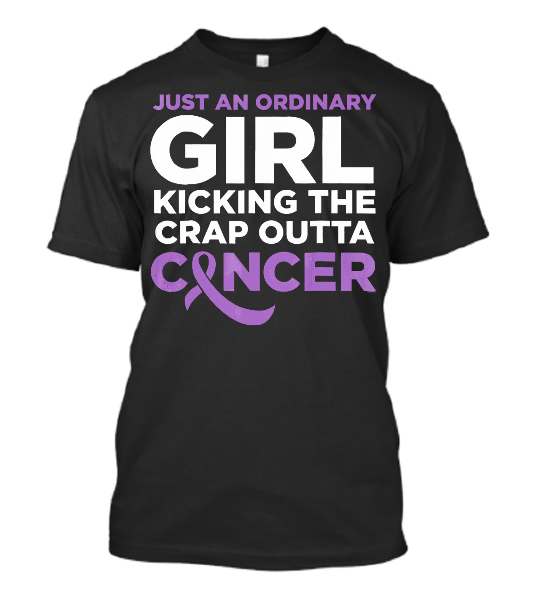 Just An Ordinary Girl Kicking The Crap Outta Cancer T-Shirt