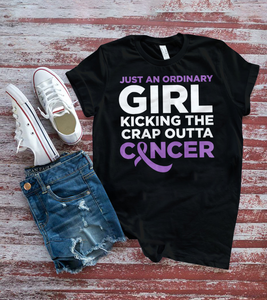 Just An Ordinary Girl Kicking The Crap Outta Cancer T-Shirt