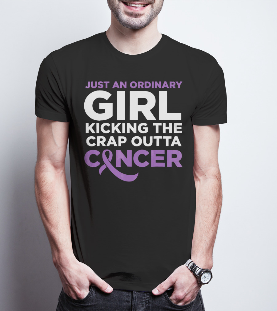 Just An Ordinary Girl Kicking The Crap Outta Cancer T-Shirt