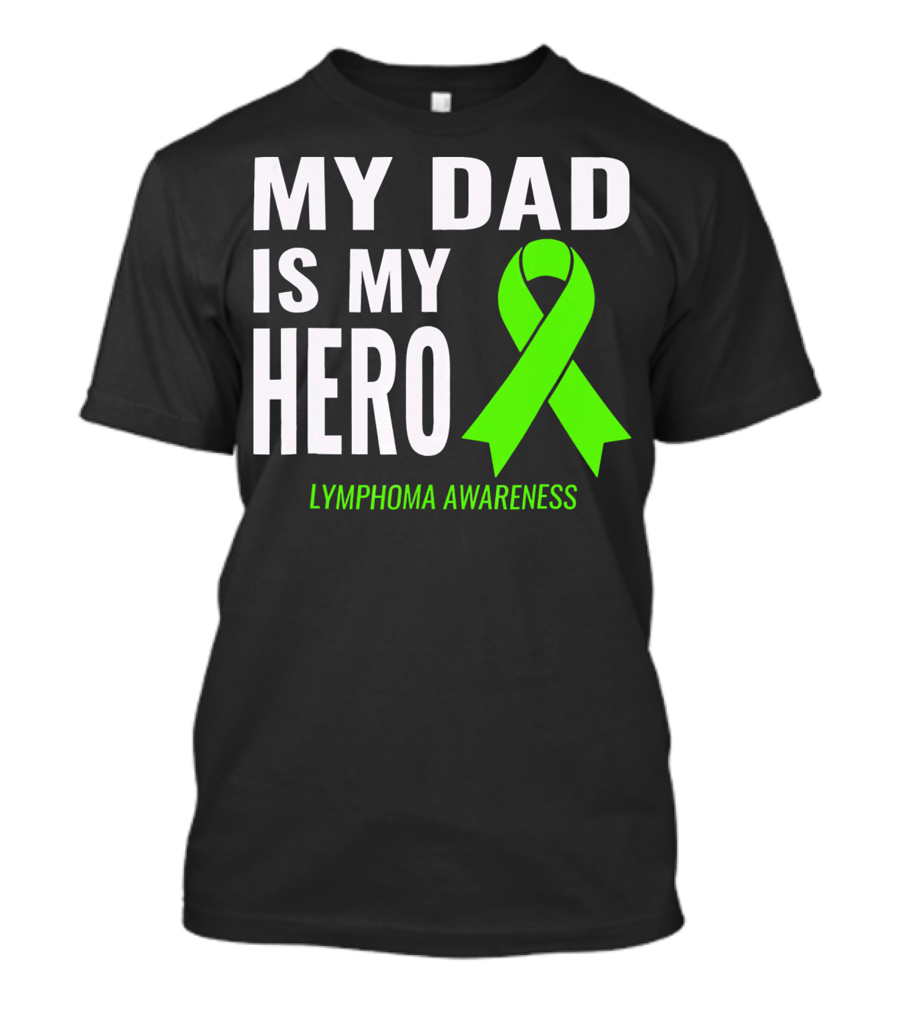 My Dad Is My Hero Lymphoma Awareness T-Shirt
