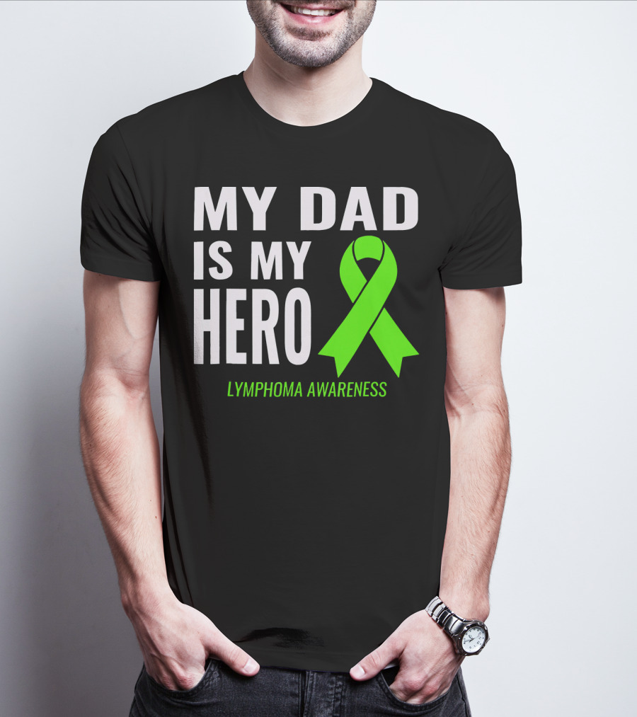 My Dad Is My Hero Lymphoma Awareness T-Shirt