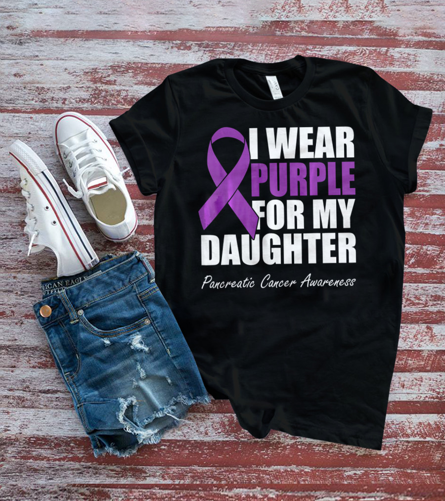 I Wear Purple For My Daughter Pancreatic Cancer Awareness T-Shirt