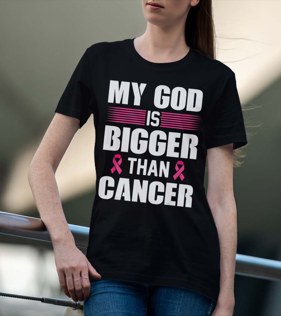 My God Is Bigger Than Cancer Pink Ribbon Breast Cancer Awareness T-Shirt