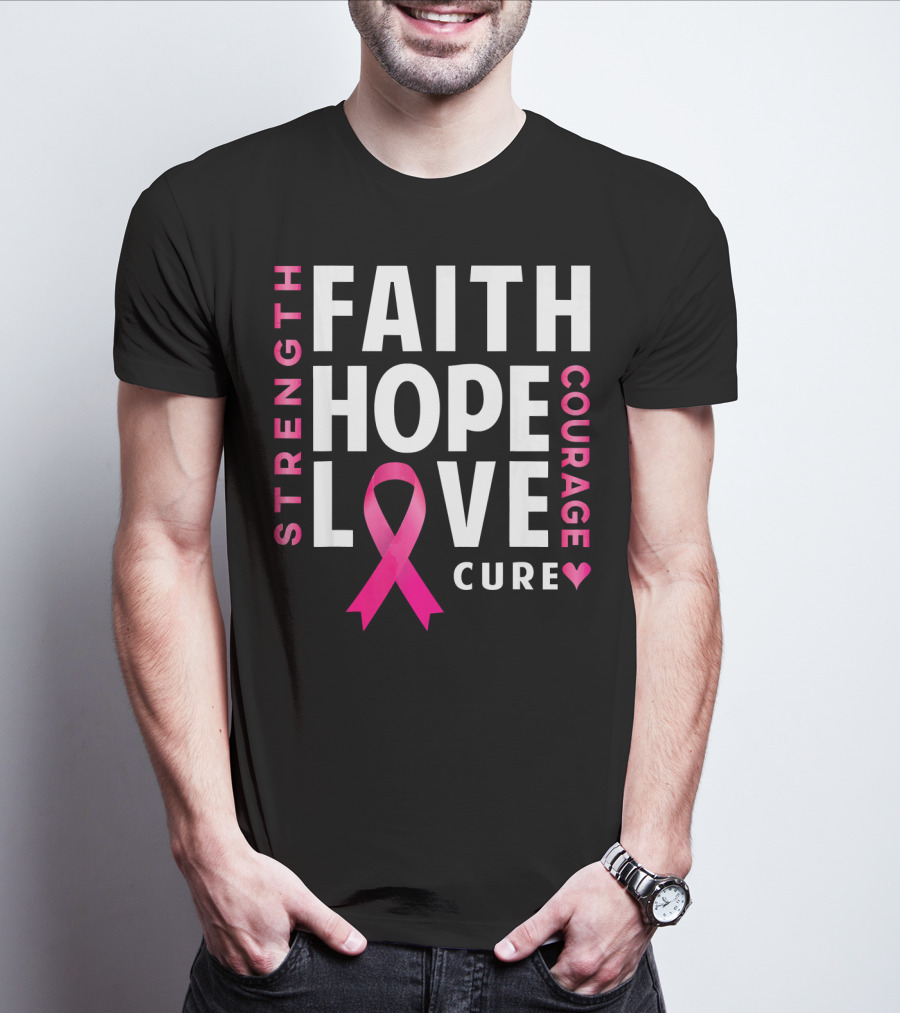 Faith Hope Love Pink Ribbon Strength Courage Cure Breast Cancer Awareness T-Shirt