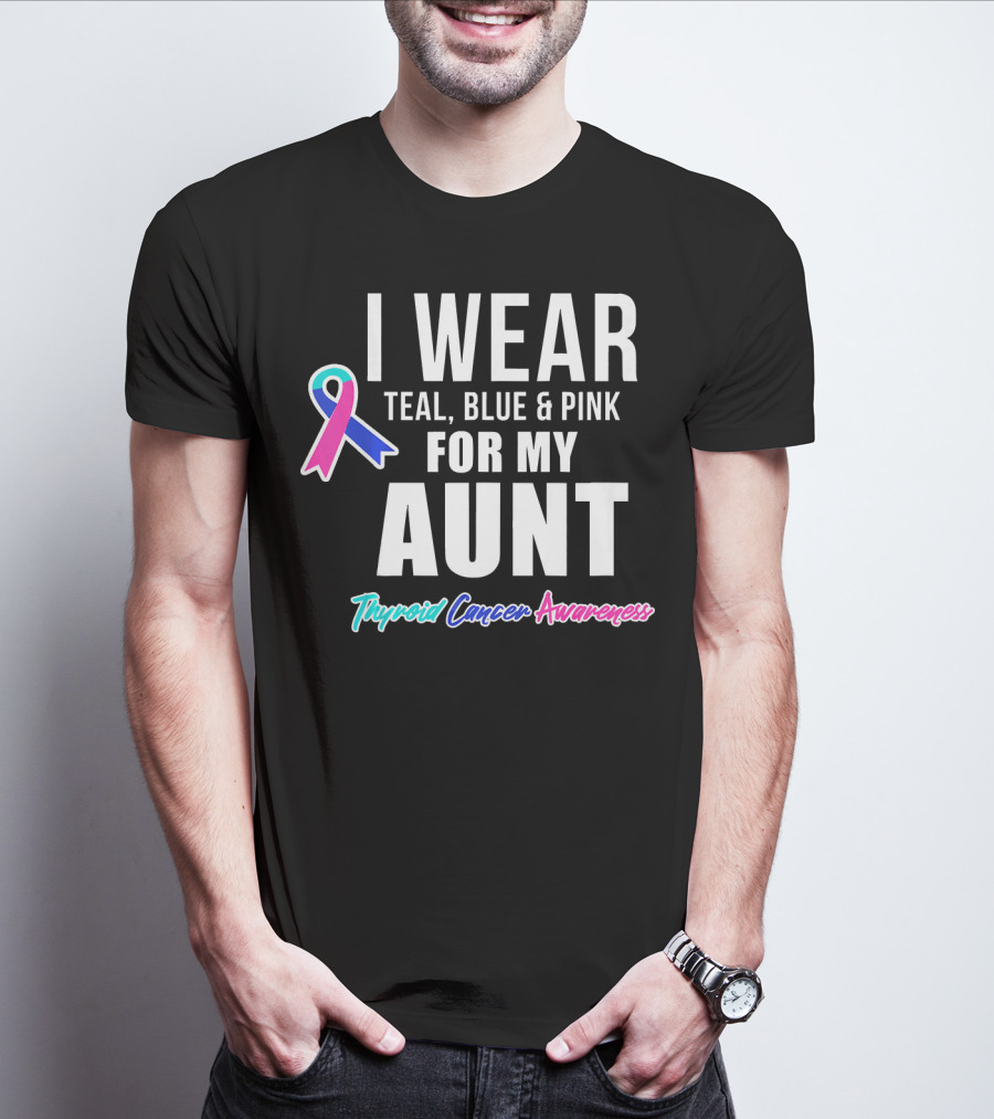 I Wear Teal Blue Pink For My Aunt Thyroid Cancer Awareness T-Shirt