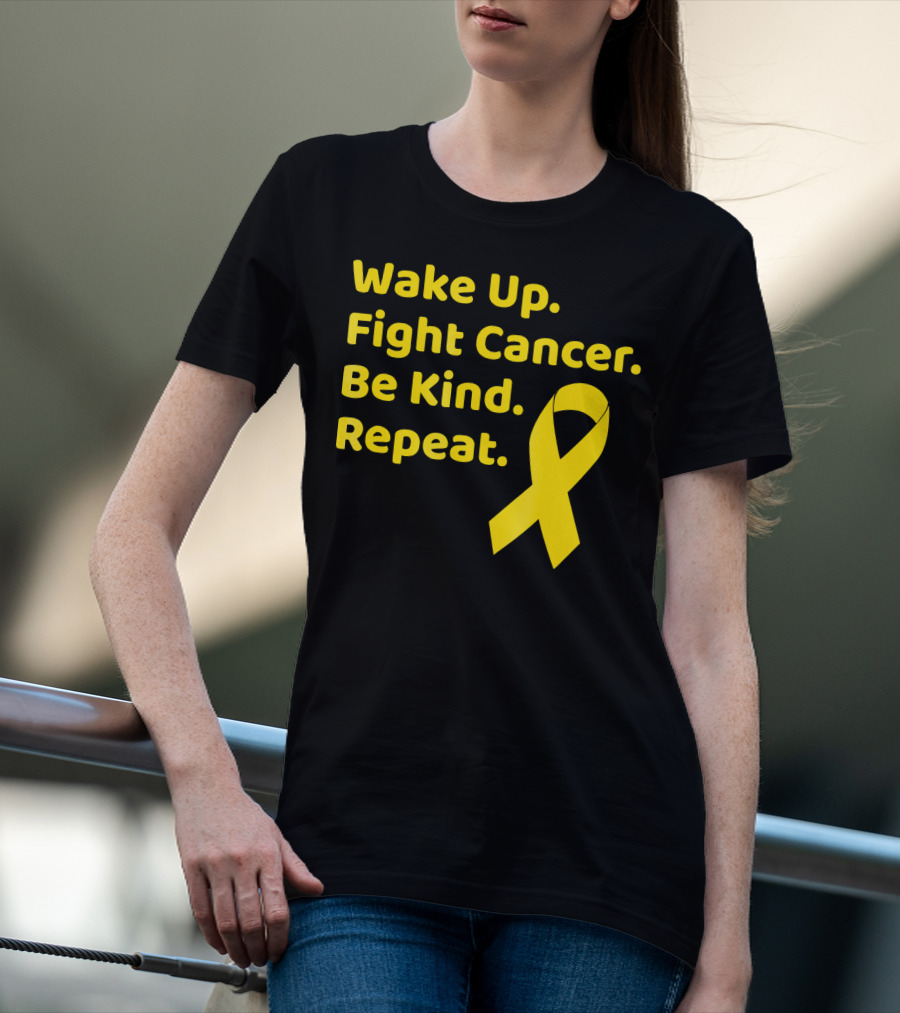 Wake Up Fight Cancer Be Kind Repeat Yellow Ribbon Childhood Cancer Awareness Month T-Shirt
