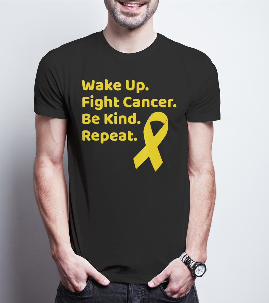 Wake Up Fight Cancer Be Kind Repeat Yellow Ribbon Childhood Cancer Awareness Month T-Shirt