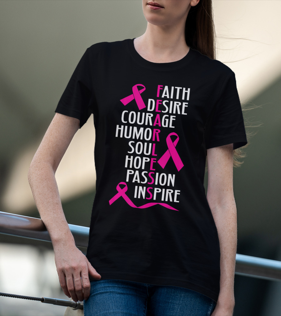 Faith Desire Courage Humor Soul Hope Passion Inspire Breast Cancer Awareness Fearless T-Shirt
