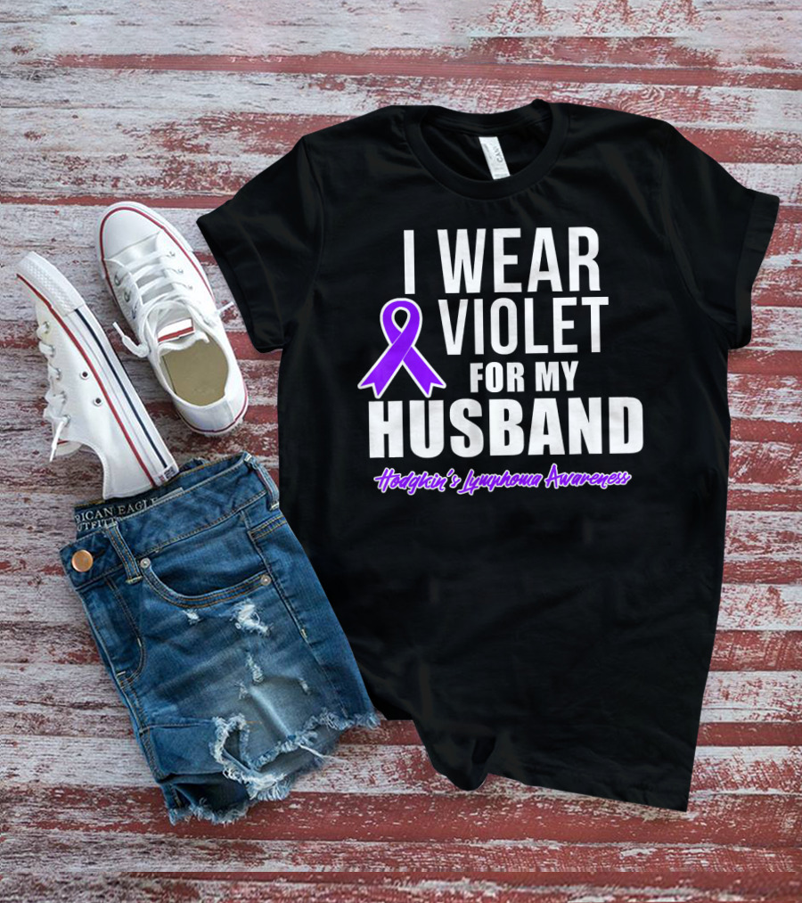 I Wear Violet For My Husband Hodgkin's Lymphoma Awareness T-Shirt