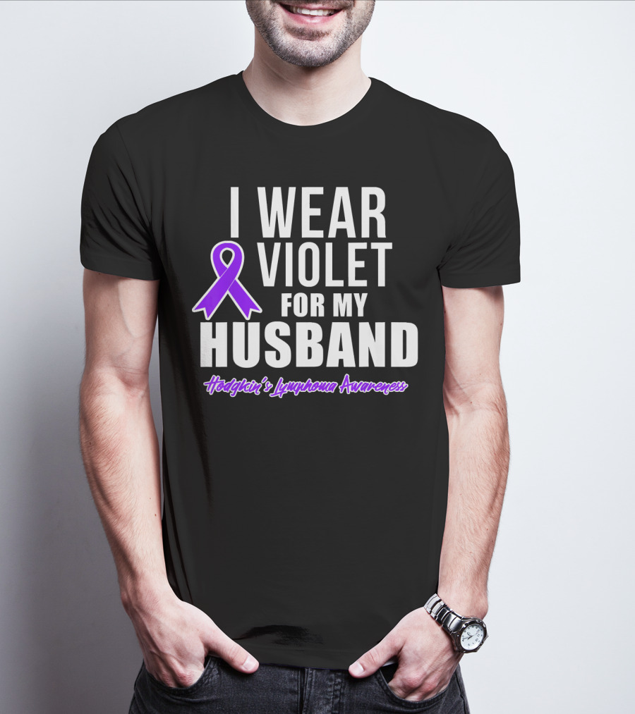 I Wear Violet For My Husband Hodgkin's Lymphoma Awareness T-Shirt
