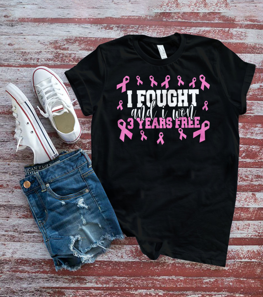 I Fought And I Won 3 Years Free Breast Cancer Pink Ribbons T-Shirt