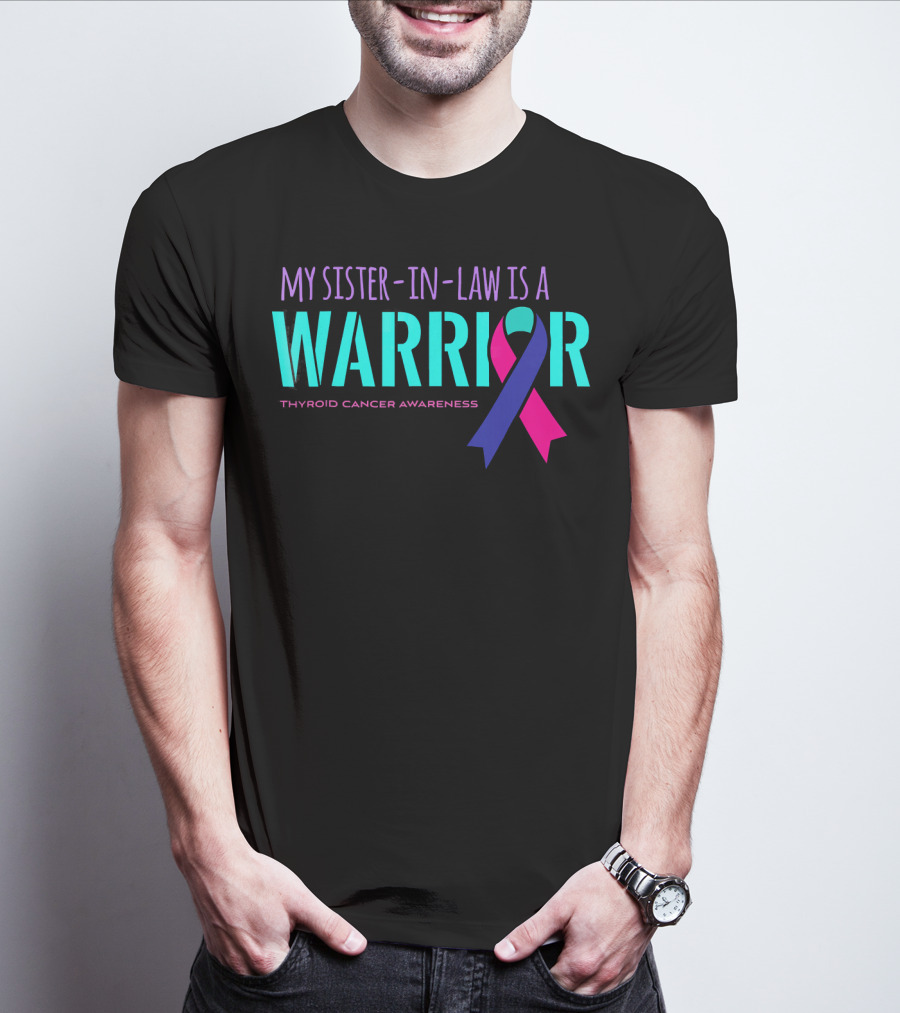 My Sister-in-Law Is A Warrior Thyroid Cancer Awareness T-Shirt