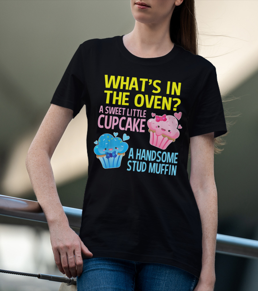 WHAT'S IN THE OVEN A SWEET LITTLE CUPCAKE A HANDSOME STUD MUFFIN T-Shirt