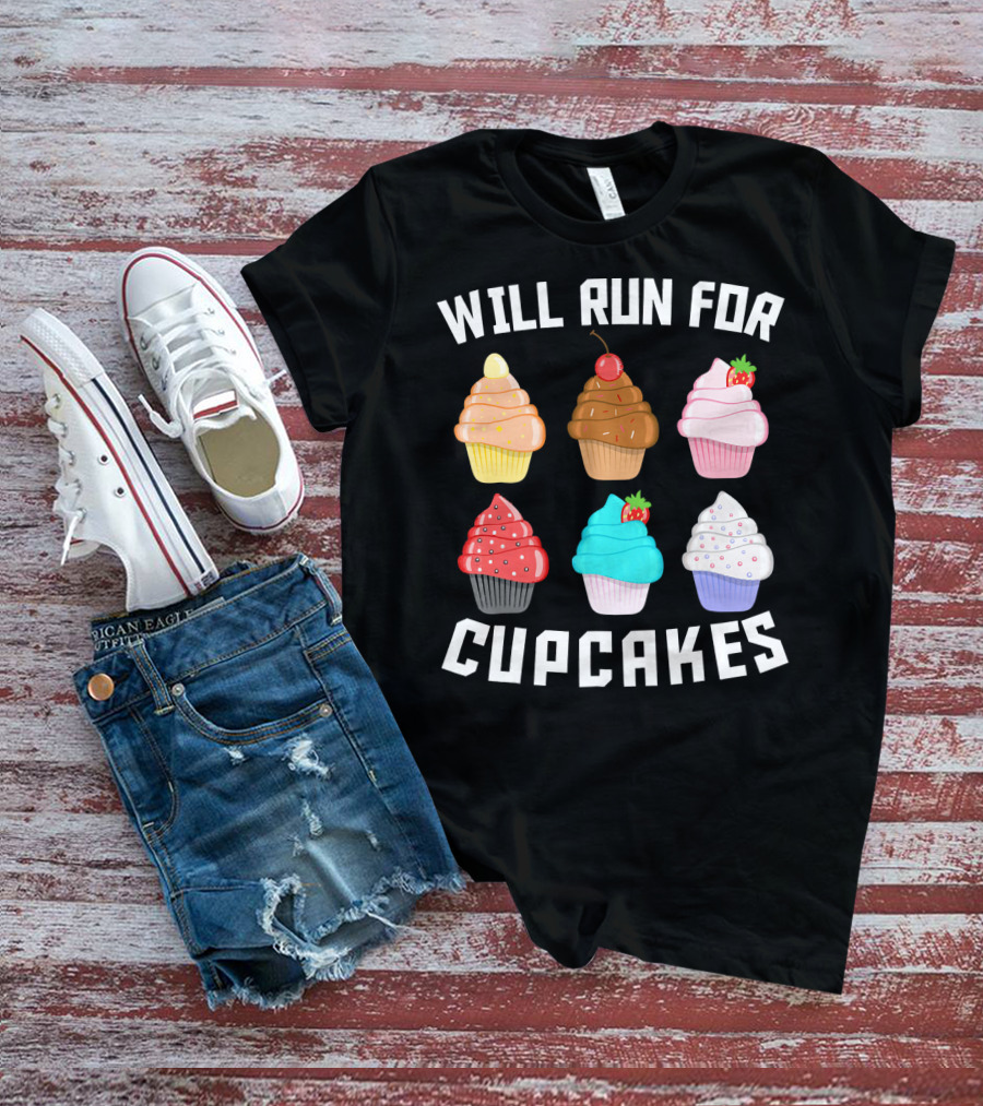 Will Run For Cupcakes Funny Runner Cupcake Desserts With Cherry And Strawberries T-Shirt