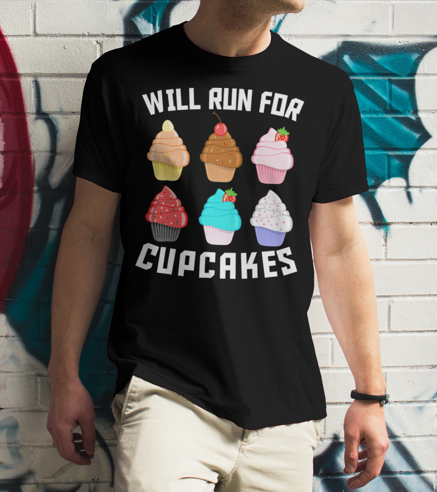 Will Run For Cupcakes Funny Runner Cupcake Desserts With Cherry And Strawberries T-Shirt