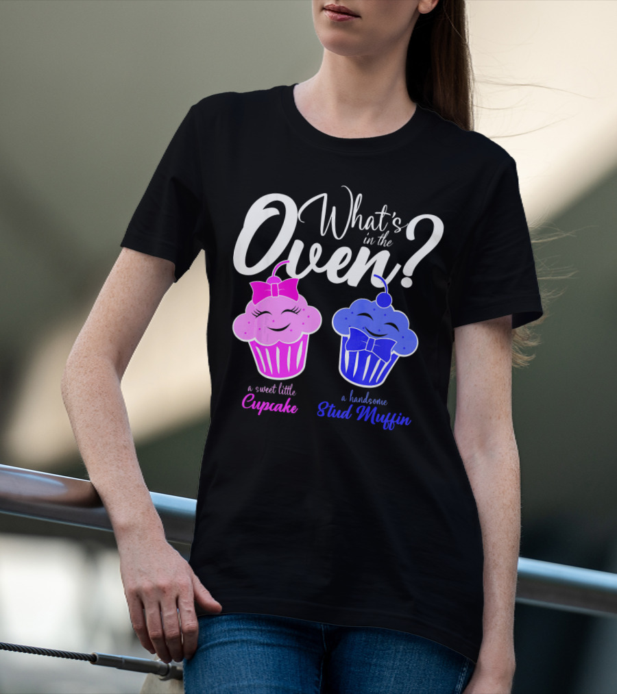 Gender Reveal Party What's In The Oven Sweet Little Cupcake Handsome Stud Muffin T-Shirt