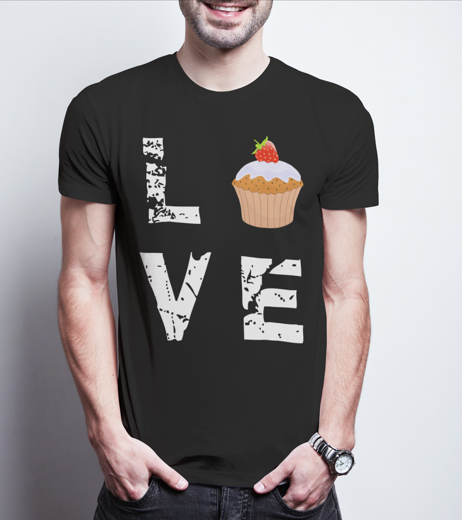 Love Muffin Cupcake Funny Food Valentine Strawberry Cupcake Typography T-Shirt