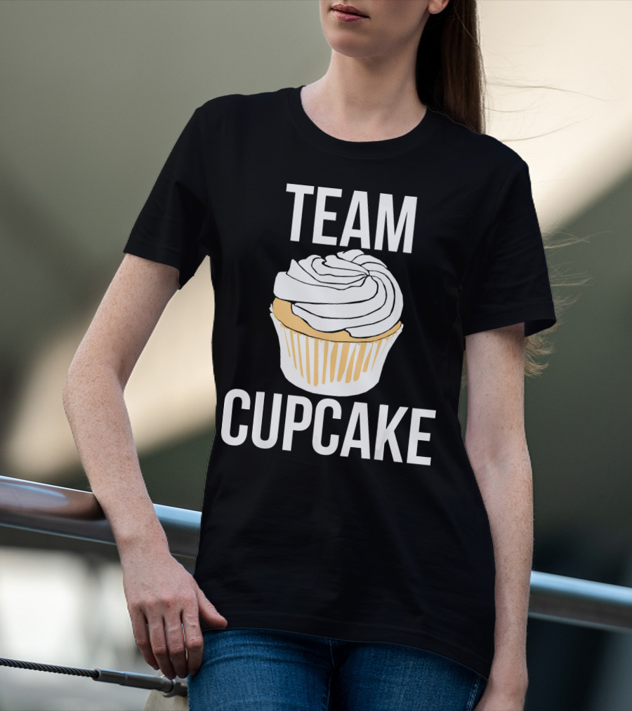 Team Cupcake Bakery Humor Cupcake Lovers Funny Sweets T-Shirt