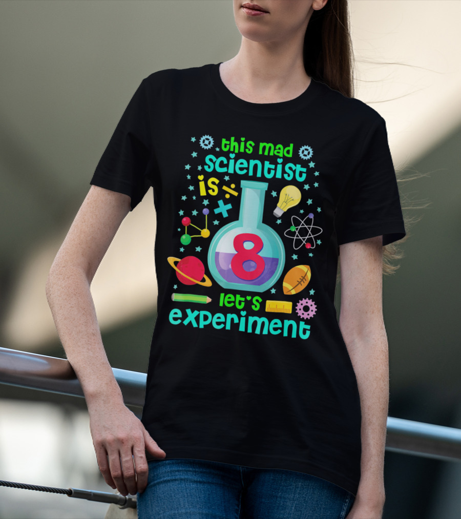Kids Birthday Age 8 This Mad Scientist Is 8 Let's Experiment T-Shirt