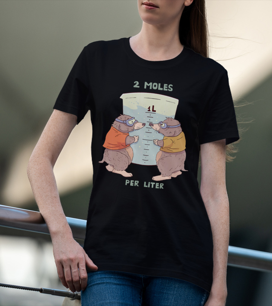 2 Moles Per Liter Funny Science Animal T-Shirt