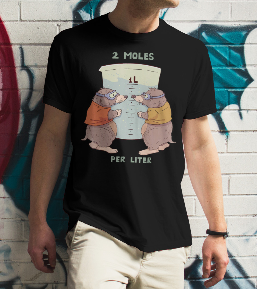 2 Moles Per Liter Funny Science Animal T-Shirt