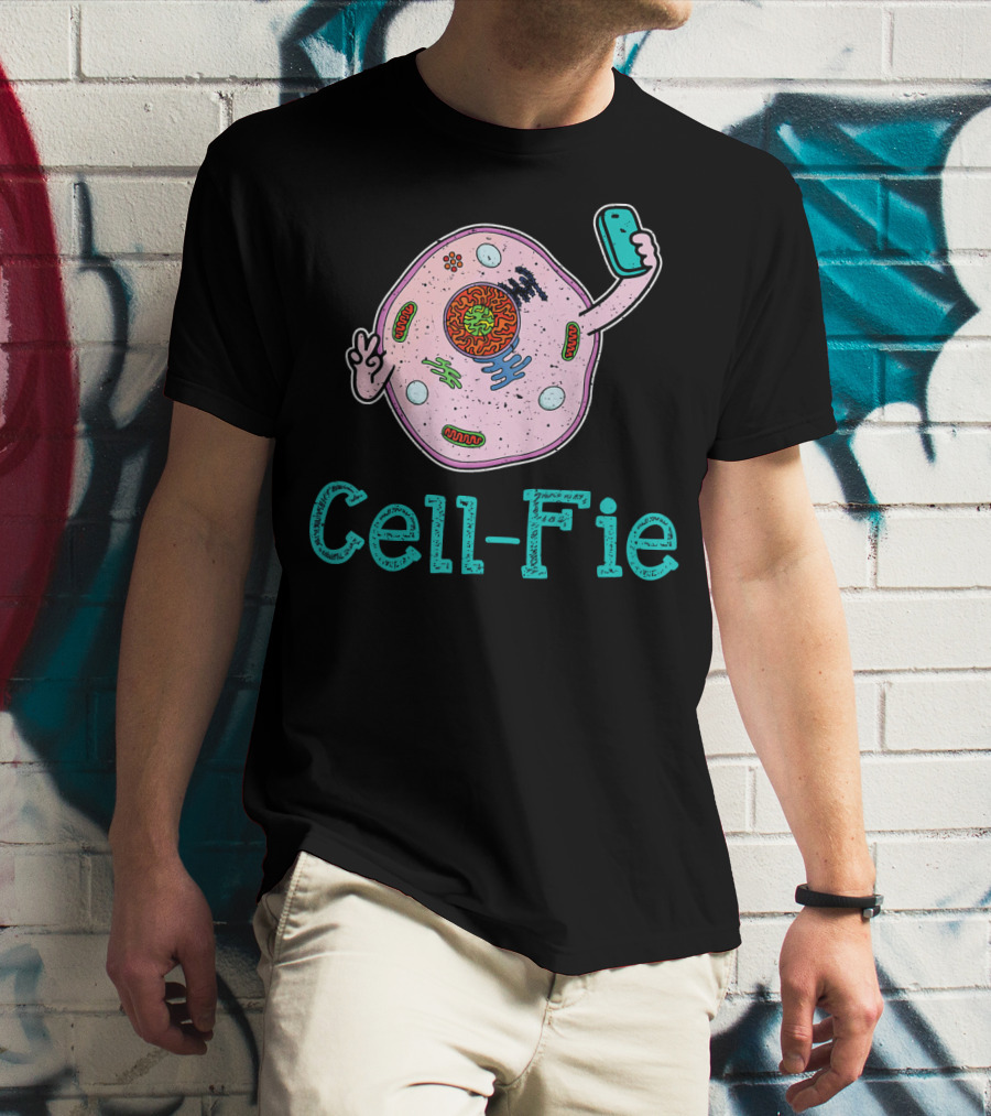 Cell Fie Funny Biology Science Teacher Cell-Fie T-Shirt