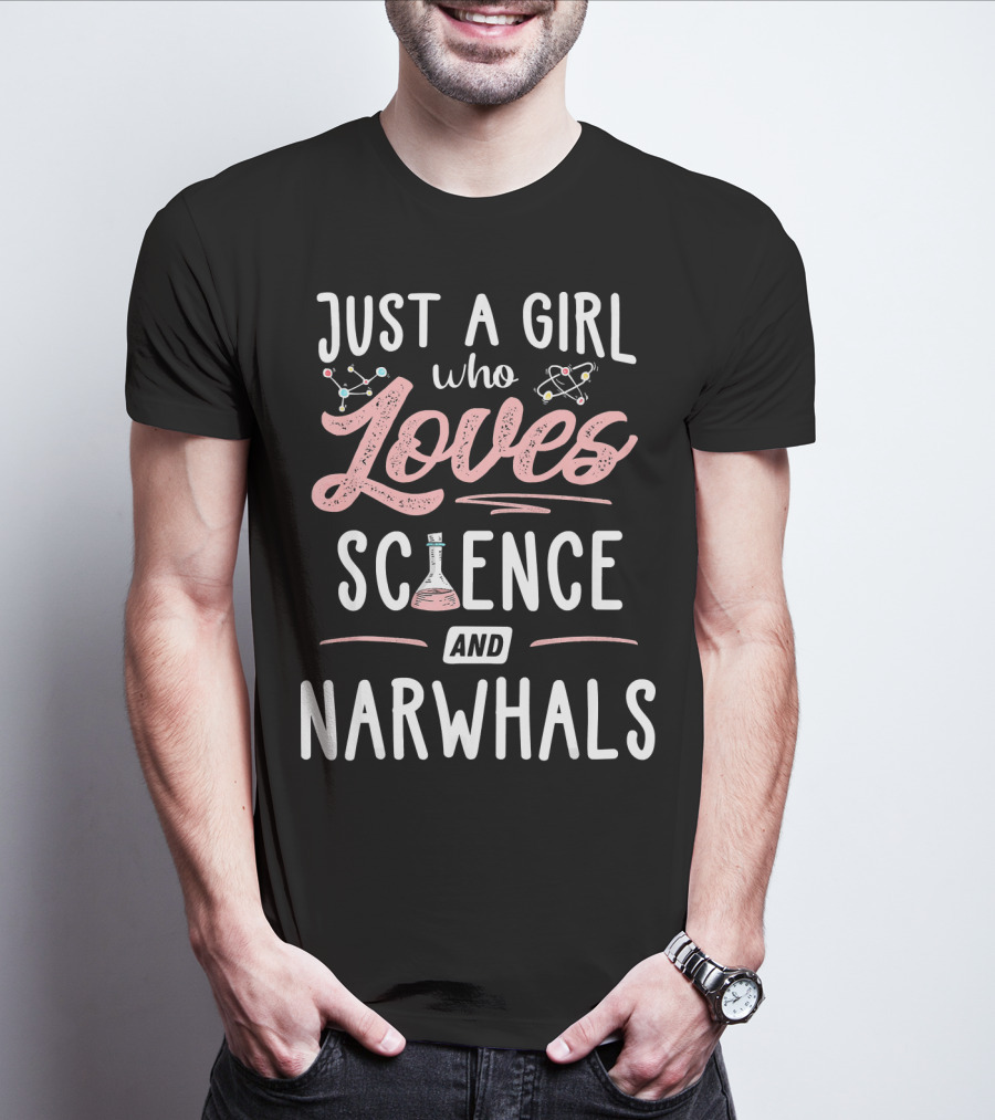 Just A Girl Who Loves Science And Narwhals T-Shirt