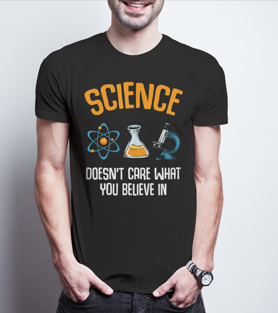 Science Doesn't Care What You Believe In Atom Flask Microscope T-Shirt