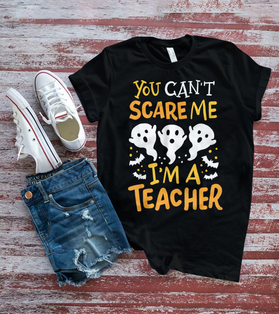 You Can't Scare Me I'm A Teacher Halloween Pre K Preschool Math English T-Shirt