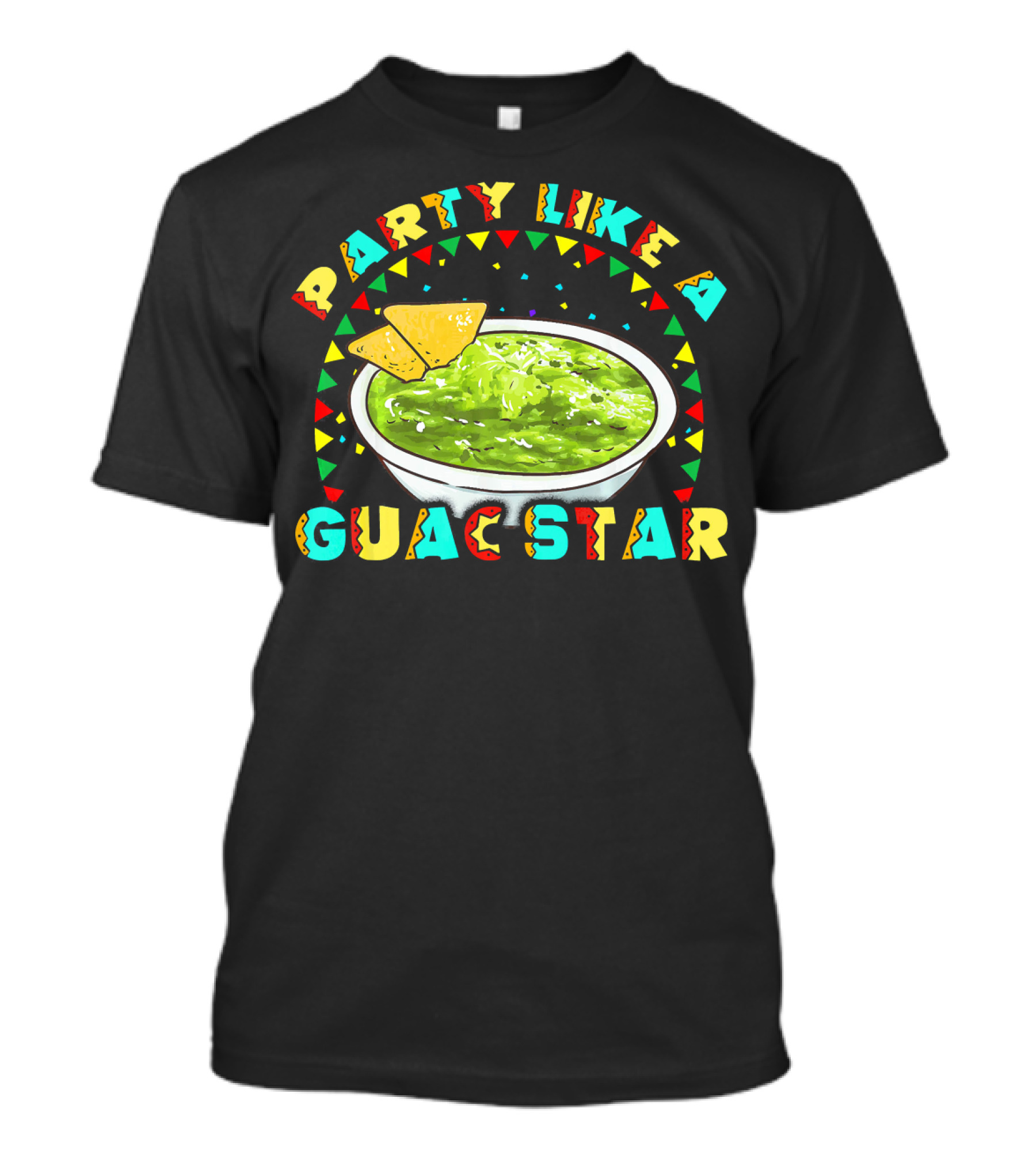 Party Like A Guac Star Guacamole Avocado Fiesta T-Shirt