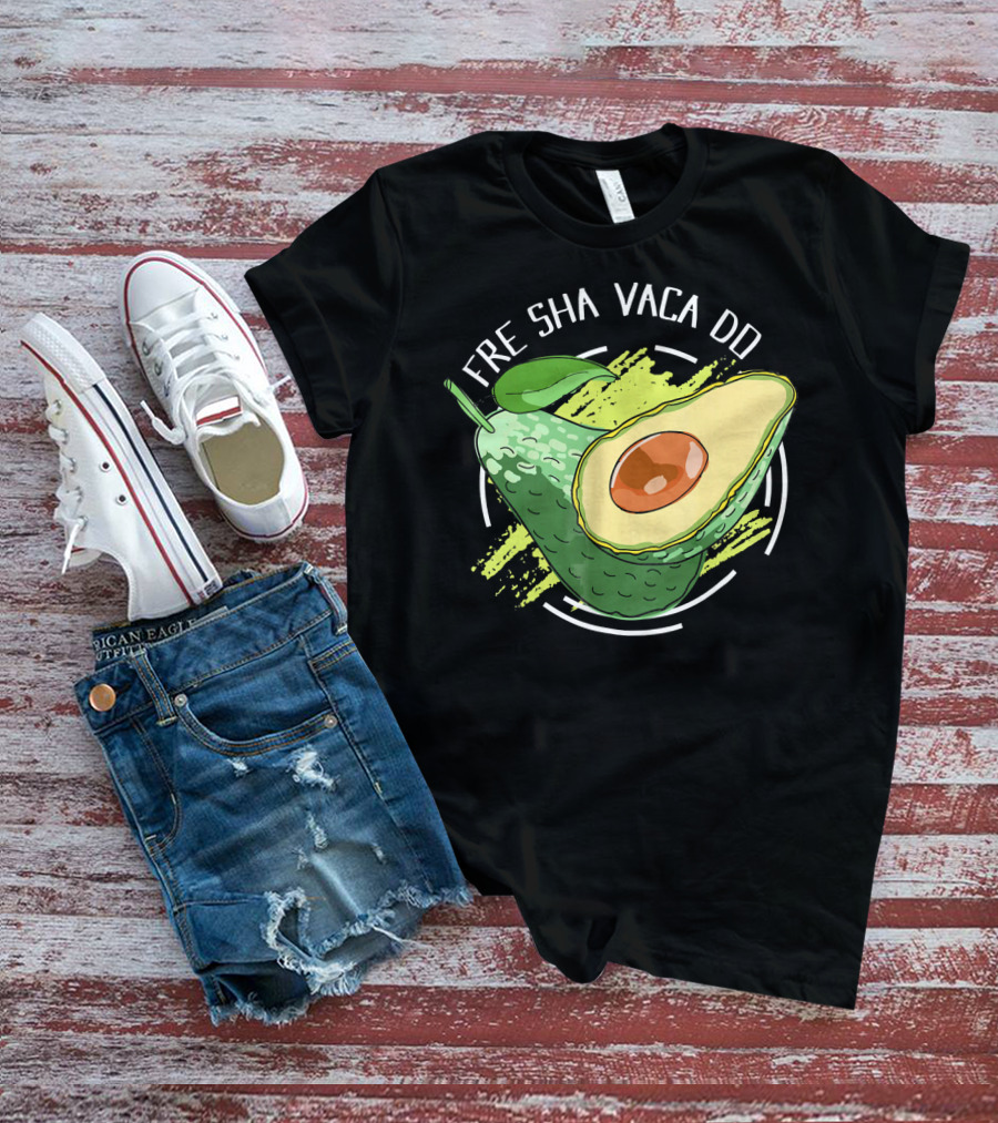 Fre Sha Vaca Do Avocado Guaacamole T-Shirt