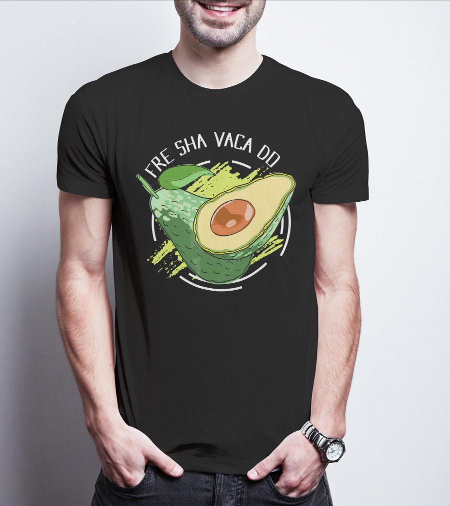 Fre Sha Vaca Do Avocado Guaacamole T-Shirt