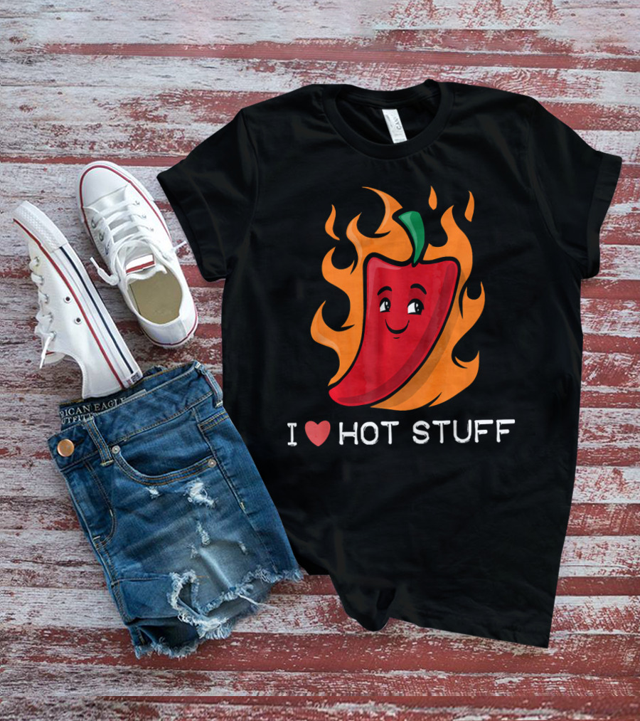 I Love Hot Stuff Spicy Food Love Pepper In Flames T-Shirt