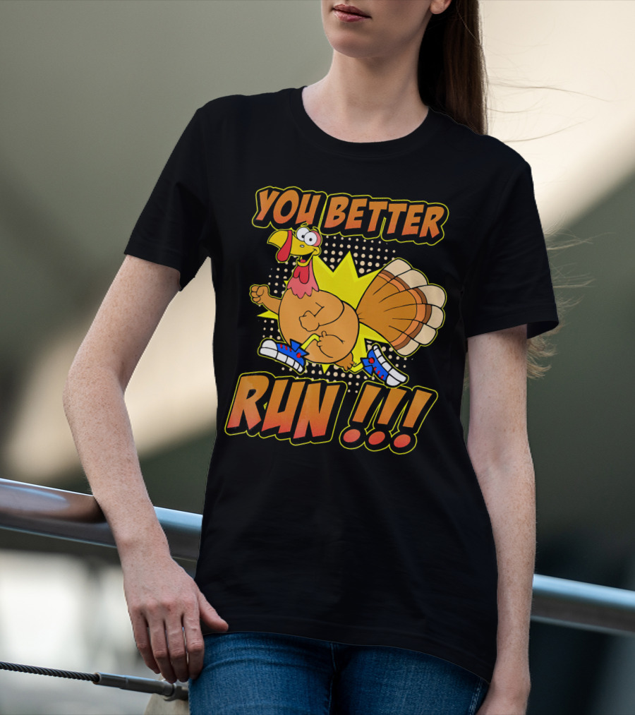 You Better Run Turkey Trot With Funny Cartoon Turkey In Sneakers T-Shirt
