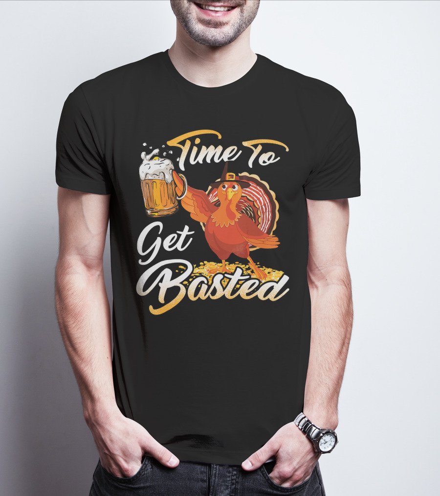Time To Get Basted Beer Thanksgiving Turkey T-Shirt
