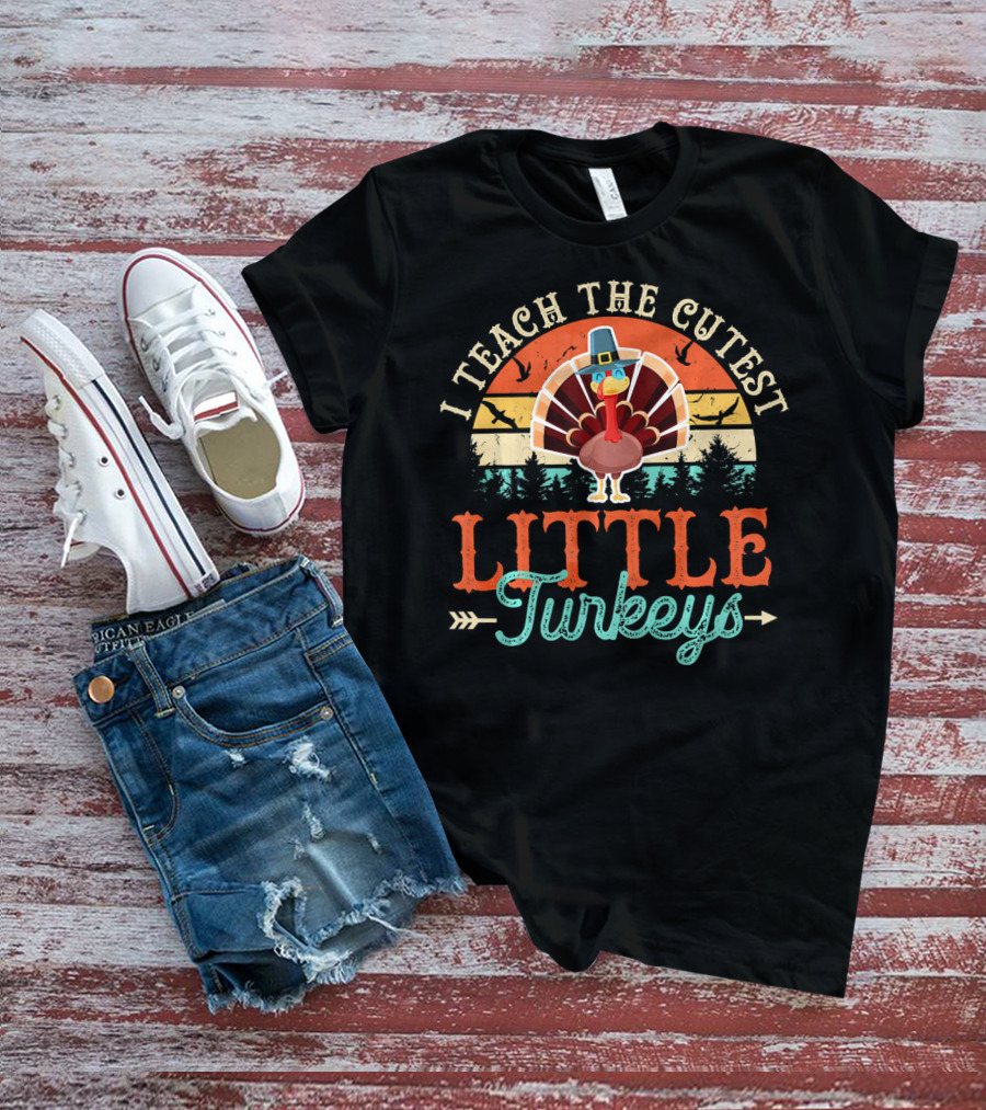 I Teach The Cutest Little Turkeys Thanksgiving Teacher Vintage Sunset T-Shirt